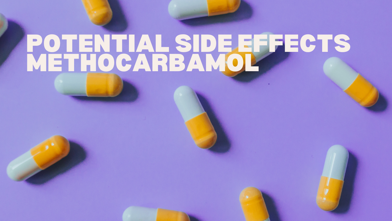 Potential Side Effects Methocarbamol Image.png